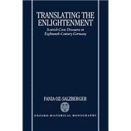 Translating the Enlightenment Scottish Civic Discourse in Eighteenth-Century Germany