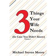 3 Things Your Wife Needs