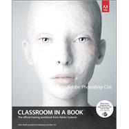 ADOBE PHOTOSHOP CS6 CLASSROOM IN A BOOK (W/CD ONLY)