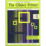 The Object Primer: The Application Developer's Guide to Object-Orientation and the UML