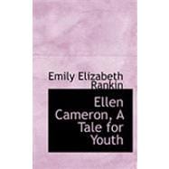 Ellen Cameron, a Tale for Youth