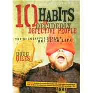 10 Habits of Decidedly Defective People