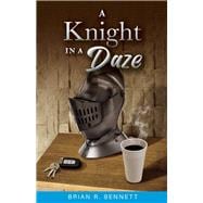 A Knight in a Daze