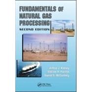 Fundamentals of Natural Gas Processing, Second Edition