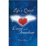 Life’s Quest for Love and Freedom