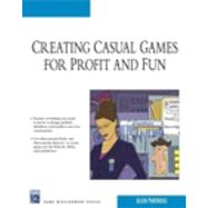 Creating Casual Games for Profit & Fun