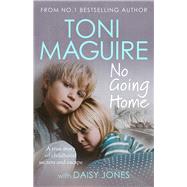 No Going Home: From the No.1 bestseller A true story of childhood secrets and escape, for fans of Cathy Glass