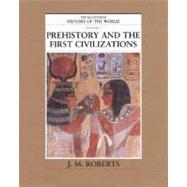 The Illustrated History of the World  Volume 1: Prehistory and the First Civilizations