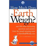 Marshall Brain's How Stuff Works : How Much Does the Earth Weigh