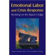 Emotional Labor and Crisis Response: Working on the Razor's Edge: Working on the Razor's Edge