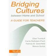 Bridging Cultures Between Home and School: A Guide for Teachers with Special Focus on Immigrant Latino Families