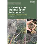 Transdisciplinary Journeys in the Anthropocene: More-than-human encounters