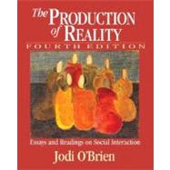 The Production of Reality; Essays and Readings on Social Interaction