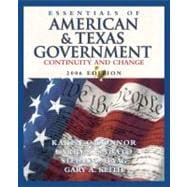 Essentials of American and Texas Government: Continuity and Change, 2006 Edition