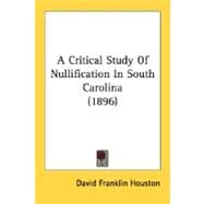 A Critical Study Of Nullification In South Carolina