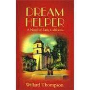 Dream Helper : A Novel of Early California