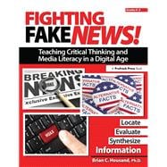 Fighting Fake News! Teaching Critical Thinking and Media Literacy in a Digital Age