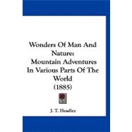 Wonders of Man and Nature : Mountain Adventures in Various Parts of the World (1885)
