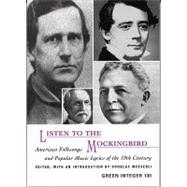 Listen to the Mockingbird : American Folksongs and Popular Music Lyrics of the 19th Century