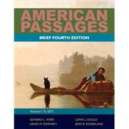 American Passages A History of the United States, Volume 1: To 1877, Brief