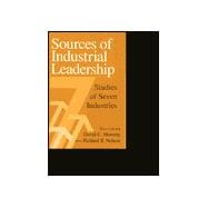 Sources of Industrial Leadership: Studies of Seven Industries