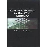 War and Power in the Twenty-First Century The State, Military Power and the International System