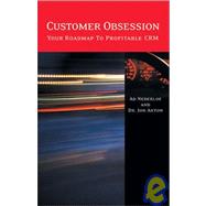 Customer Obsession : Your Roadmap to Profitable Crm