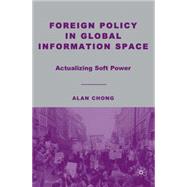 Foreign Policy in Global Information Space Actualizing Soft Power