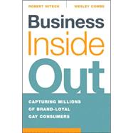 Business Inside Out : Capturing Millions of Brand Loyal Gay Consumers