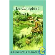 The Compleat Angler, or the Contemplative Man's Recreation