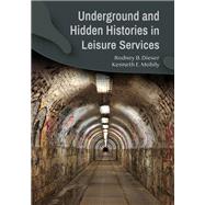 Underground and Hidden Histories in Leisure Services