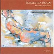 Elisabetta Rogai: Anatomie Dell'anima