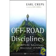 Off-Road Disciplines : Spiritual Adventures of Missional Leaders