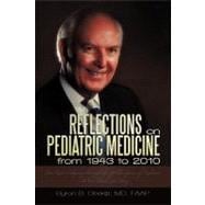 Reflections on Pediatric Medicine from 1943 to 2010: One Man’s Odyssey Through the Golden Years of Medicine—a True Dual Love Story