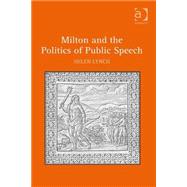 Milton and the Politics of Public Speech