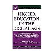 Higher Education in the Digital Age Technology Issues and Strategies for American Colleges and Universities