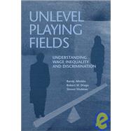 Unlevel Playing Fields : Understanding Wage Inequality and Discrimination