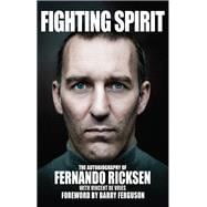 Fighting Spirit The Autobiography of Fernando Ricksen