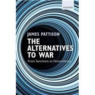 The Alternatives to War From Sanctions to Nonviolence