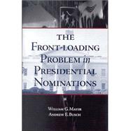The Front-Loading Problem in Presidential Nominations,9780815755203
