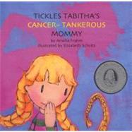 Tickles Tabitha's: Cancer-Tankerous Mommy