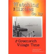 Watching the Sixties Go by on Greenwhich Village Time : A Bartender's Tale