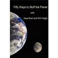 Fifty Ways to Stuff the Planet