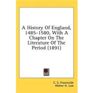 A History of England, 1485-1580, With a Chapter on the Literature of the Period