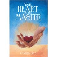 Your Heart Is the Master