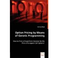 Option Pricing by Means of Genetic Programming