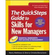 The QuickSteps Guide to Skills for New Managers: Essential Ingredients for Success in Management