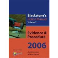 Blackstone's Police Manual  Volume 2: Evidence & Procedure 2006