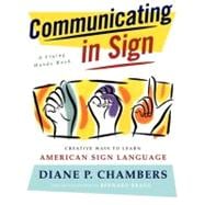 Communicating in Sign Creative Ways to Learn American Sign Language (ASL)