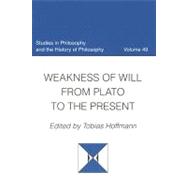 Weakness of Will from Plato to the Present